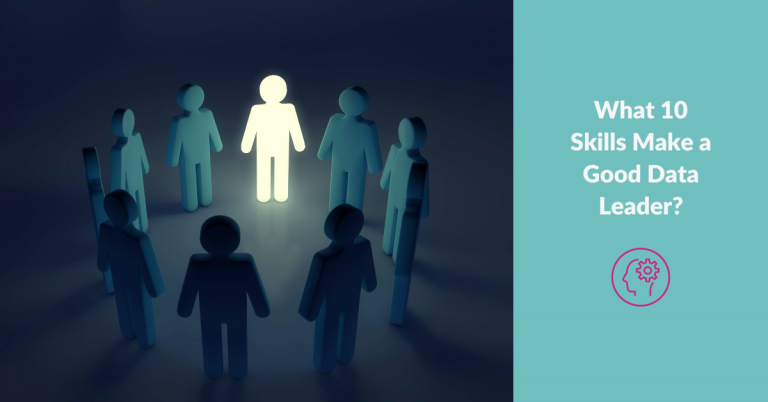What 10 Skills Make a Good Data Leader - Data Leadership Coaching