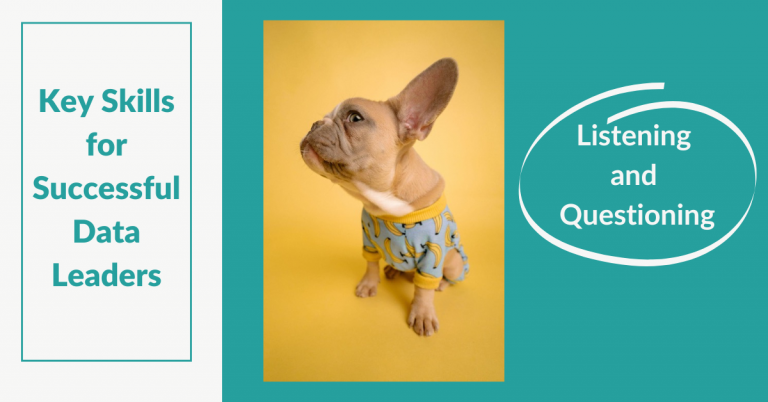 Key Skills for Successful Data Leaders: Listening and Questioning